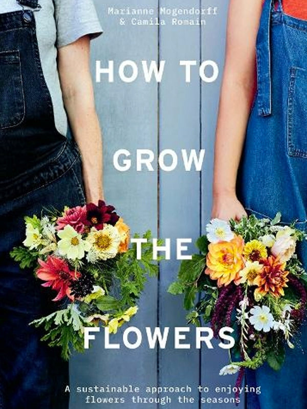 How To Grow The Flowers