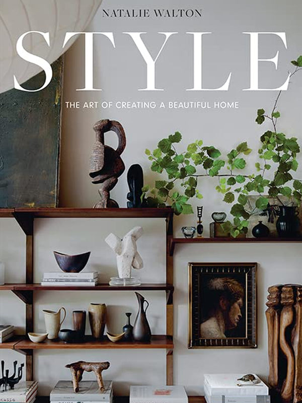 Style: The Art Of Creating A Beautiful Home